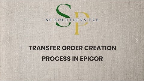 Transfer Order Creation Process in EPICOR E10 !!!