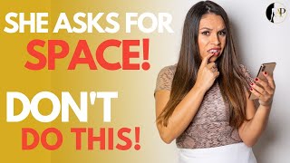 5 Things Men Do WRONG After She Asks For SPACE!