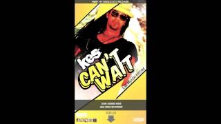 Vignette de la vidéo "Kes - Can't Wait (Calabash Riddim)"