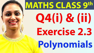 Q 4(i) and (ii), Ex 2.3, Page No 36, Polynomials, Class 9th Maths