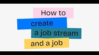 How to create a job stream and a job using the Graphical Designer