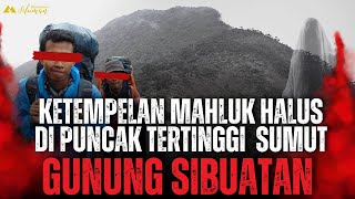 ASELI KAPOK! Kisah Pendaki Ketempelan mahluk halus di gunung Sibuatan puncak tertinggi Sumatra Utara