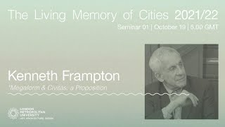 Kenneth Frampton: Megaform as Urban Landscape