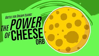 The Power Of Cheese Orb
