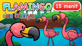 Lagu Anak | Flamingo dan Lainnya | 15 Menit