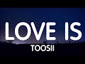 Toosii - Love Is (Lyrics) New Song