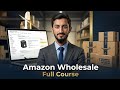 Amazon Wholesale: Full Course