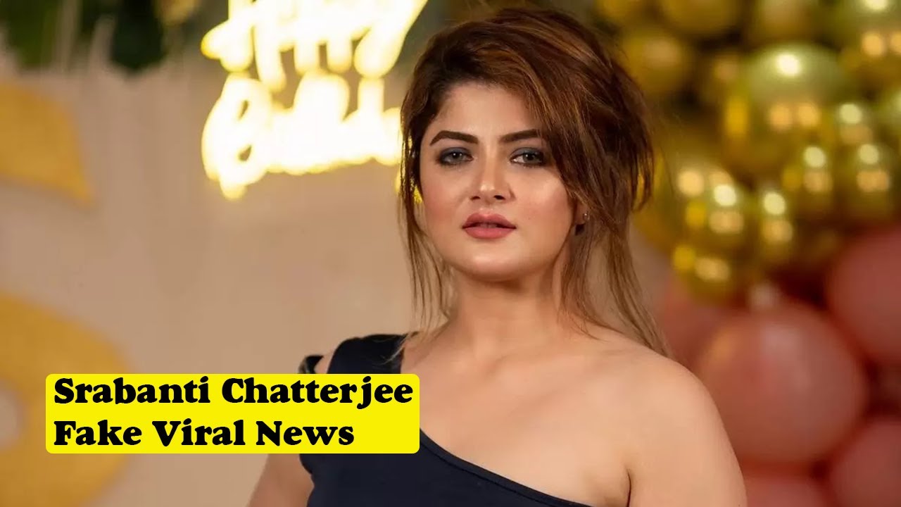 1280px x 720px - Srabanti Chakraborty Viral Video: Fact-Checking and Analysis - Beef Daily