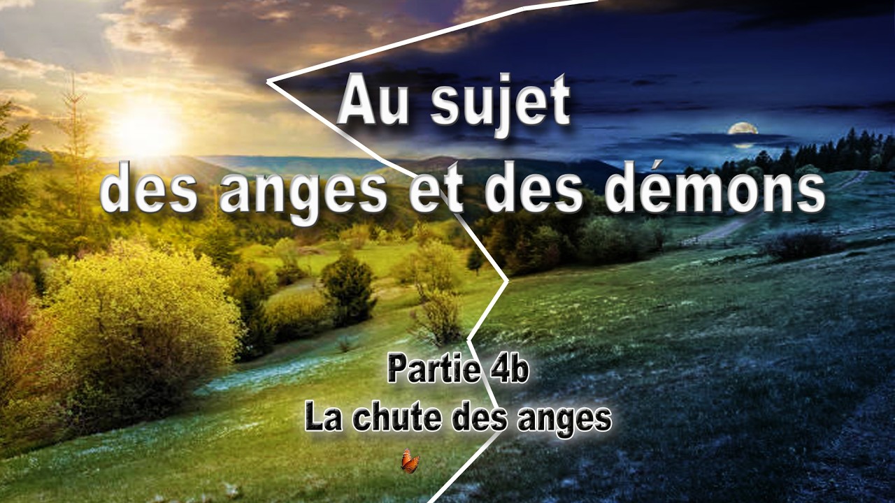 Au sujet des anges et des démons - Partie 4b - La chute des anges
