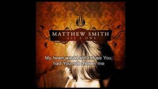 Matthew Smith - My Lord I Did Not Choose You chords