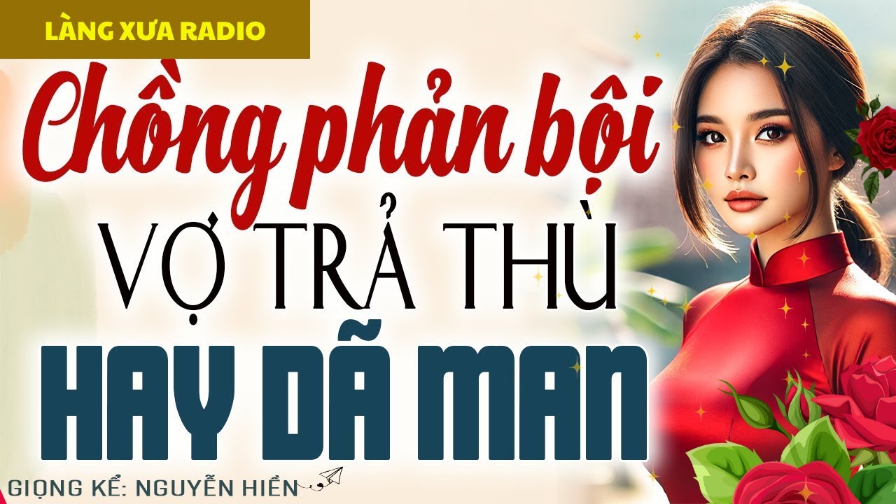 CHỒNG PHẢN BỘI, VỢ TRẢ THÙ - CHỒNG NGOẠI TÌNH TƯỞNG THOÁT, AI NGỜ BỊ VỢ GÀI BẪY KHIẾN HẮN SỢ MẤT HỒN