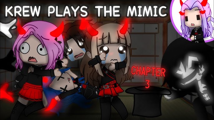 The Mimic Chapter 2 Part 2 ( Collab ) done! : r/GachaClub