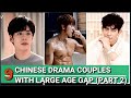 TOP 9 CHINESE DRAMA WITH OLDER MAN YOUNGER WOMAN! (MILES WEI, JERRY YAN AND MORE)