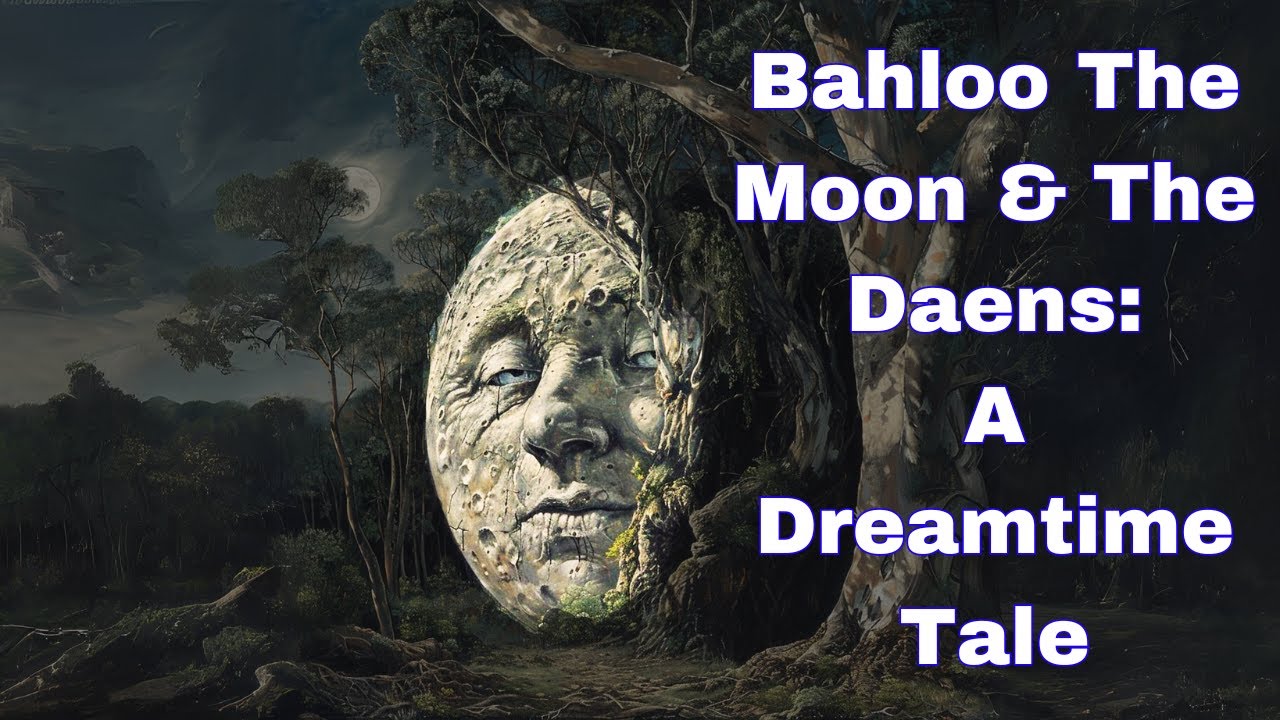 Bahloo the Moon and The Daens A Dreamtime Tale FolktalesinAustralia