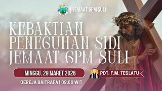 Download lagu KEBAKTIAN PENEGUHAN SIDI BARU | JEMAAT GPM SULI | Minggu, 29 Maret 2026