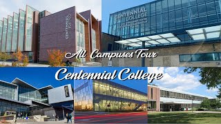 Tour of all the campuses of Centennial College, Toronto