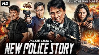 Jackie Chan's NEW POLICE STORY - Superhit Chinese Dubbed Tamil Movie | Charlene Choi | Action Movie