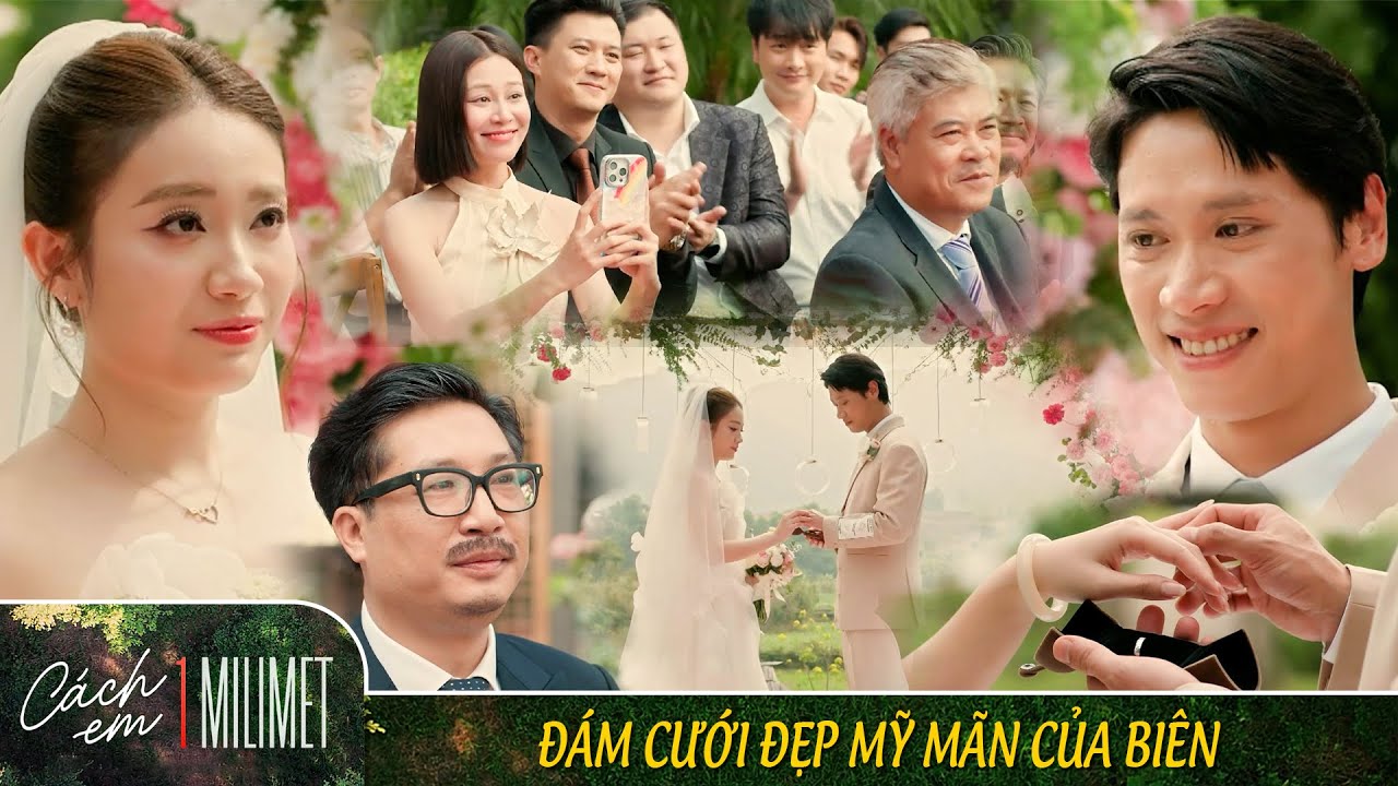 Cách em 1 milimet | Đám cưới mỹ mãn của Biên, tối ngủ 1 tay ôm vợ 1 tay ôm ống bơ vàng