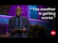 An Extreme Weather Report From America’s Weatherman | Al Roker | TED