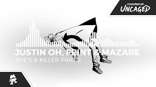 Justin OH, Feint & Mazare - She's A Killer Part 2 [Monstercat Release]