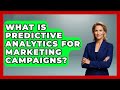 What Is Predictive Analytics For Marketing Campaigns? - Modern Marketing Moves