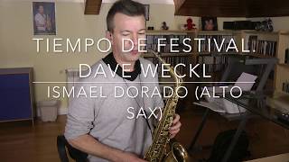 Tiempo de Festival. Dave Weckl. Ismael Dorado (Alto Sax)