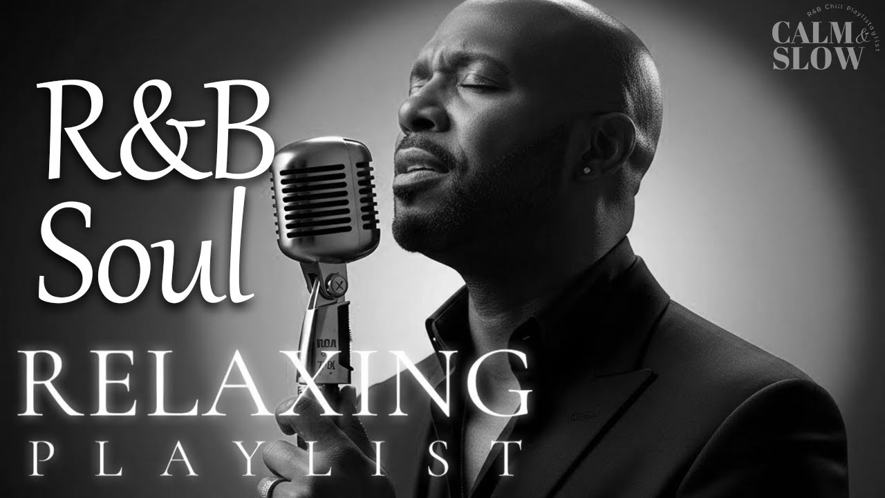【R&B Soul】Relaxing Chill Playlist – Smooth Vocals & Deep Grooves - YouTube