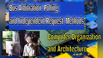 BUS Arbitration Polling Method|Independent Request Method | Computer Organization and Architecture