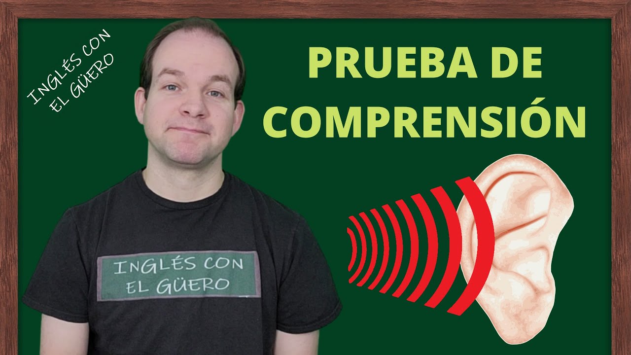 PRUEBA DE COMPRENSIÓN: comprueba tu nivel de comprensión en inglés