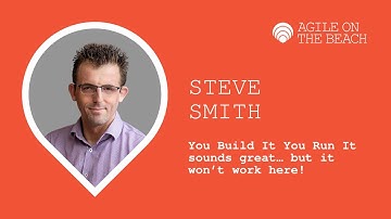 You Build It You Run It sounds great… but it won’t work here! - Steve Smith