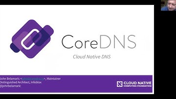 CNCF Webinar Series – Intro To CoreDNS with John Belamaric