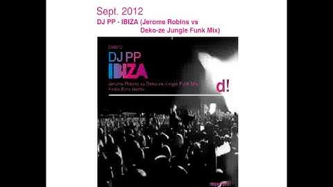 Official Video - DJ PP - Ibiza (Jerome Robins vs Deko-ze Jungle Funk Mix)
