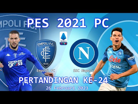 PES 2021 PC EMPOLI VS NAPOLI LIGA ITALIA SERIE A PERTANDINGAN KE-24