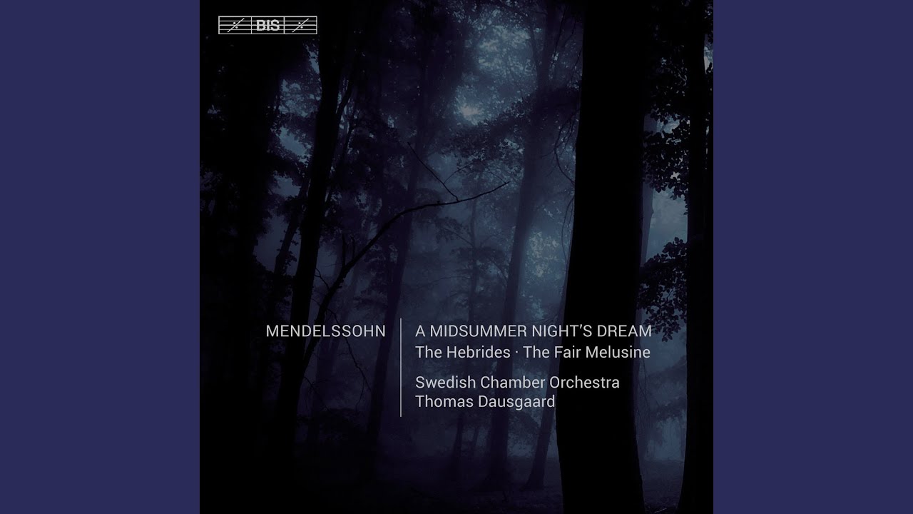 A Midsummer Night's Dream, Op. 61, MWV M 13: No. 3, Lied mit Chor "Bunte Schlangen, zweigezüngt" adlı videoyu YouTube'da izle A Midsummer Night's Dream, Op. 61, MWV M 13: No. 3, Lied mit Chor "Bunte Schlangen, zweigezüngt" adlı videoyu YouTube'da izle
