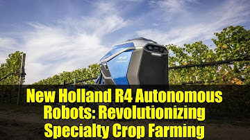 New Holland R4 Autonomous Robots: Revolutionizing Specialty Crop Farming