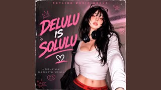 Delulu Is Solulu