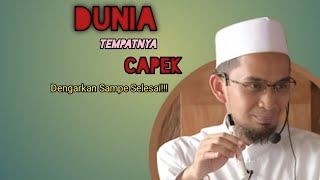 Sabar yaa, Dunia memang tempatnya capek!||Renungan|| Ceramah Ust Adi Hidayat,Lc.,MA.