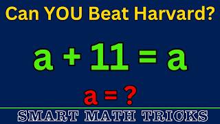 Harvard Math Entrance Question | Solve for a | a + 11 = a Explained | Algebra Challenge
