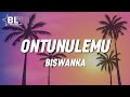 Biswanka - Ontunulemu (Lyrics)