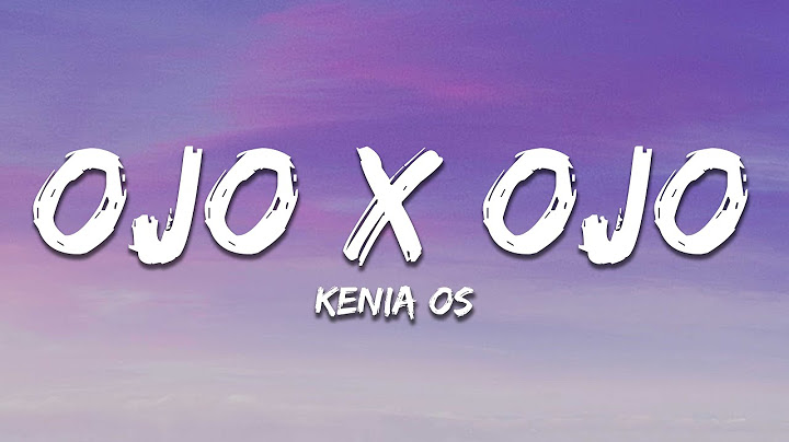 Kenia OS - Ojo X Ojo (Letra/Lyrics)