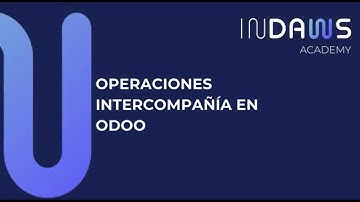 Curso Odoo V18 | Optimiza tus Operaciones Intercompañía con Odoo | INDAWS