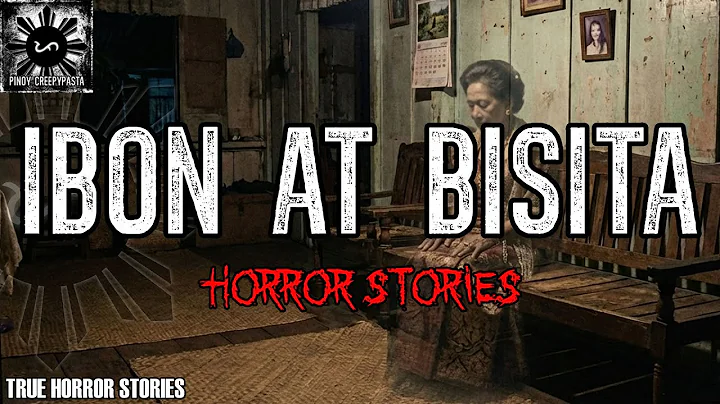 IBON AT BISITA HORROR STORIES