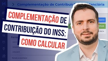 Complementação de Contribuição do INSS: Como calcular de forma fácil e rápida