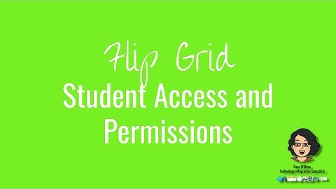 Flipgrid: Student Permissions and Emails