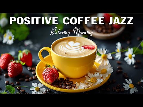 видео: Positive Morning Coffee Jazz ☕ Happy Spring Jazz Music & Sweet Bossa Nova Piano to relax, work,study