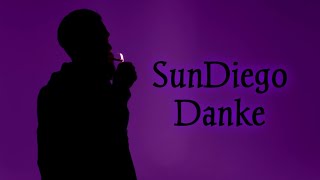 Sun Diego - Danke Prod. By Menju Lxn
