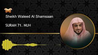 71. Surah Nuh - Sheikh Waleed Al Shamsaan