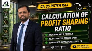 CSEET Account |Calculation of Profit Sharing Ratio   One Shot | CSEET 2026 | CA CS Ritish Raj