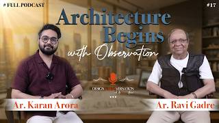 Ar. Ravi Gadre on Observation, Climate & the Meaning of Good Architecture : Full Episode