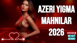 Azeri Yigma Mahnilar 2026  En Son Trende Olan Mahnilar Dinlemeye Deyer